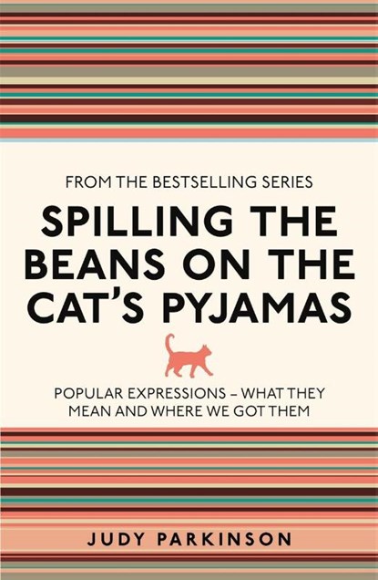 Spilling the Beans on the Cat's Pyjamas, Judy Parkinson - Paperback - 9781782430117