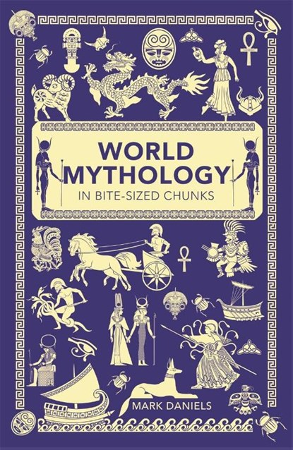 World Mythology in Bite-sized Chunks, Mark Daniels - Paperback - 9781782435754