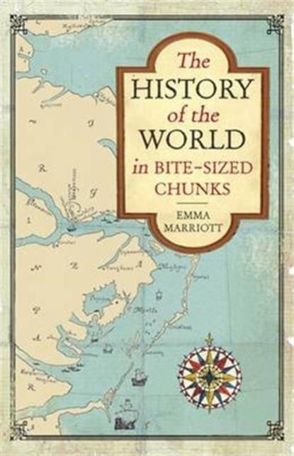 The History of the World in Bite-Sized Chunks, Emma Marriott - Paperback - 9781782437079