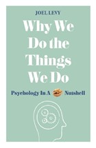 Why We Do the Things We Do | Joel (author) Levy | 