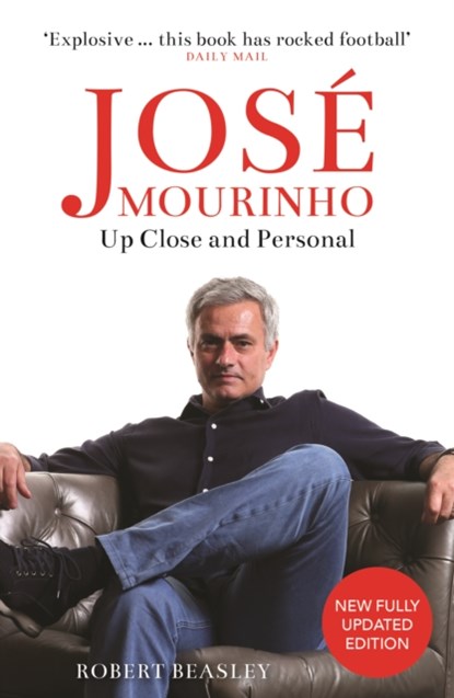 Jose Mourinho: Up Close and Personal, Robert Beasley - Paperback - 9781782438342