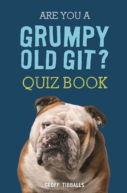 Are You a Grumpy Old Git? Quiz Book, Geoff Tibballs - Gebonden - 9781782439400