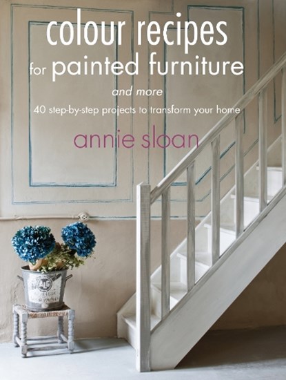 Colour Recipes for Painted Furniture and More, Annie (ANNIE SLOAN INTERIORS) Sloan - Paperback - 9781782490326