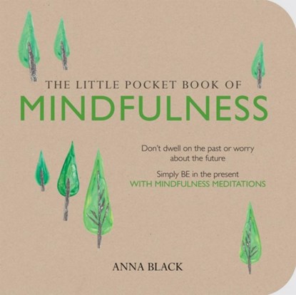 The Little Pocket Book of Mindfulness, Anna Black - Paperback - 9781782492030