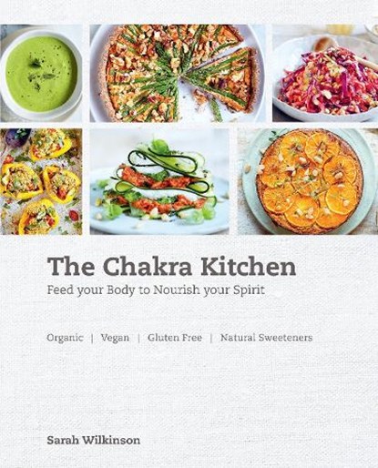 The Chakra Kitchen, WILKINSON,  Sarah - Paperback - 9781782492658