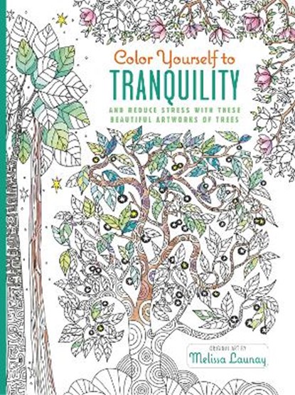 Color Yourself to Tranquility, LAUNAY,  Melissa - Gebonden - 9781782494485