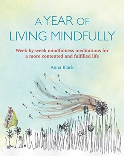 A Year of Living Mindfully, Anna Black - Paperback - 9781782496847