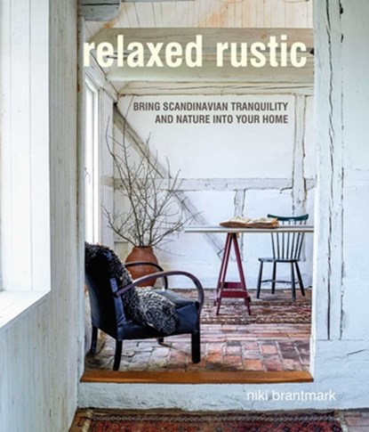 Relaxed Rustic, Niki Brantmark - Gebonden Gebonden - 9781782498148