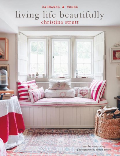 Living Life Beautifully, Christina Strutt ; Nancy Alsop - Gebonden - 9781782498155