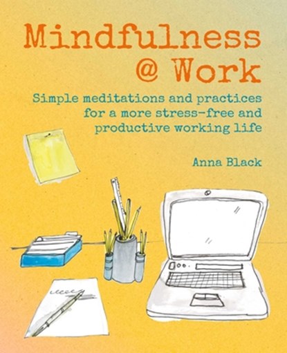 Mindfulness @ Work, Anna Black - Gebonden - 9781782498346