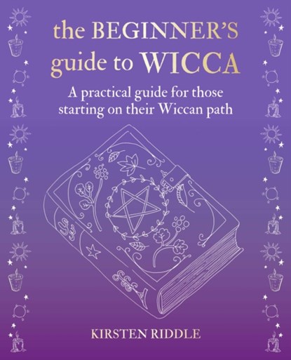 The Beginner’s Guide to Wicca, Kirsten Riddle - Gebonden - 9781782498391