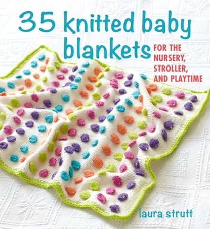 35 Knitted Baby Blankets, Laura Strutt - Paperback - 9781782498896
