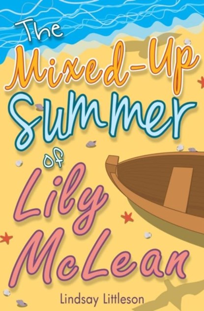 The Mixed-Up Summer of Lily McLean, Lindsay Littleson - Paperback - 9781782501800