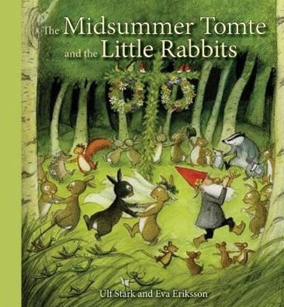 The Midsummer Tomte and the Little Rabbits, Ulf Stark - Gebonden - 9781782502449