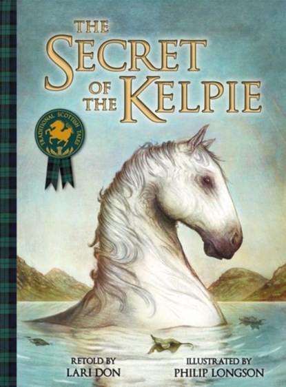 The Secret of the Kelpie, Lari Don - Paperback - 9781782502524