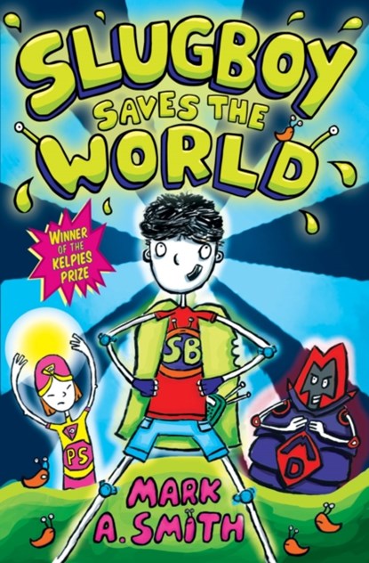 Slugboy Saves the World, Mark A. Smith - Paperback - 9781782503262