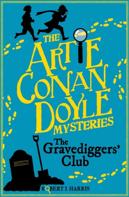 Artie Conan Doyle and the Gravediggers' Club, Robert J. Harris - Paperback - 9781782503538