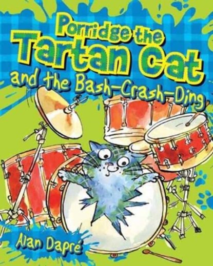 Porridge the Tartan Cat and the Bash-Crash-Ding, Alan Dapre - Paperback - 9781782503569