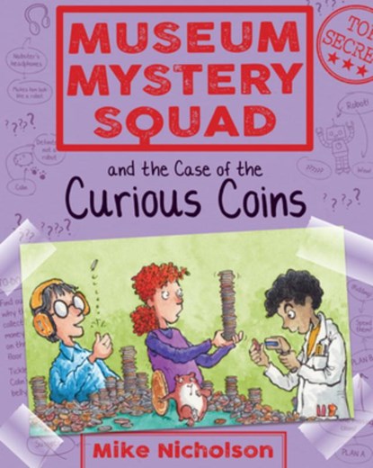 Museum Mystery Squad and the Case of the Curious Coins, Mike Nicholson - Paperback - 9781782503637