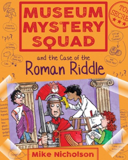 Museum Mystery Squad and the Case of the Roman Riddle, Mike Nicholson - Paperback - 9781782503644