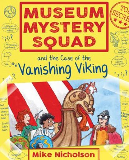 Museum Mystery Squad and the Case of the Vanishing Viking, Mike Nicholson - Paperback - 9781782503651