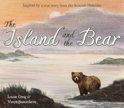 The Island and the Bear, Louise Greig - Paperback - 9781782503682