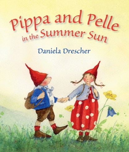 Pippa and Pelle in the Summer Sun, Daniela Drescher - Gebonden - 9781782503798