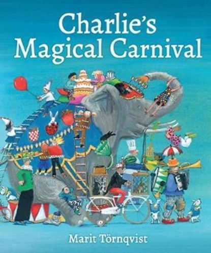 Charlie's Magical Carnival, Marit Tornqvist - Gebonden - 9781782504603