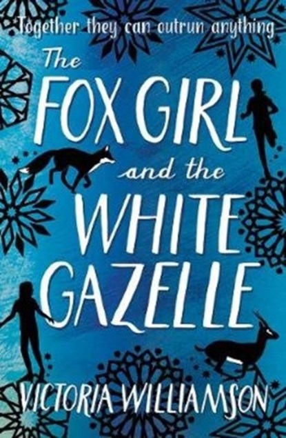 The Fox Girl and the White Gazelle, Victoria Williamson - Paperback - 9781782504900