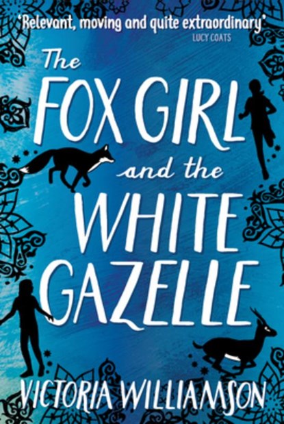 The Fox Girl and the White Gazelle, Victoria Williamson - Paperback - 9781782504900