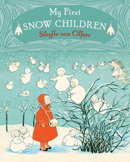 My First Snow Children, Sibylle von Olfers - Gebonden - 9781782505235