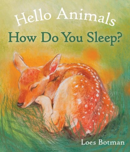 Hello Animals, How Do You Sleep?, Loes Botman - Gebonden - 9781782505518