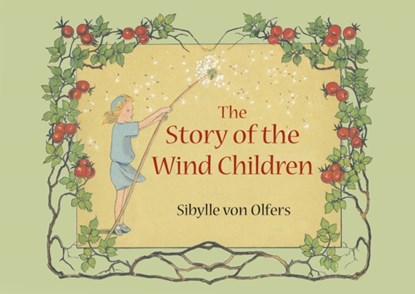 The Story of the Wind Children, Sibylle von Olfers - Gebonden - 9781782506133