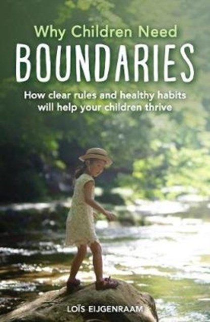 Why Children Need Boundaries, Lois Eijgenraam - Paperback - 9781782506362