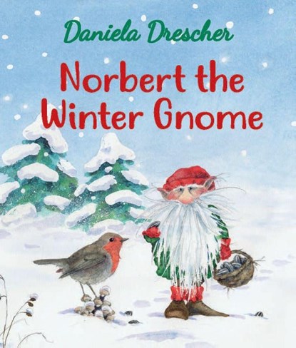 Norbert the Winter Gnome, Daniela Drescher - Gebonden - 9781782506782