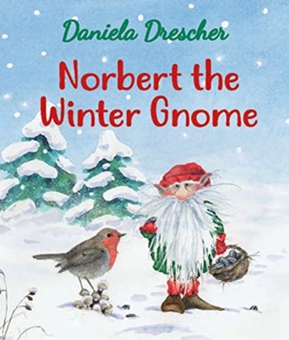 Norbert the Winter Gnome, Daniela Drescher - Overig - 9781782506782