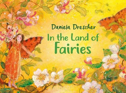 In the Land of Fairies, Daniela Drescher - Gebonden - 9781782507215