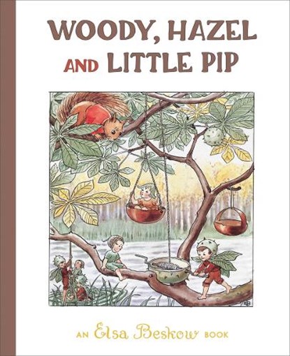 Woody, Hazel and Little Pip, Elsa Beskow - Gebonden - 9781782507284
