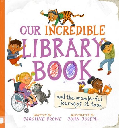 Our Incredible Library Book (and the wonderful journeys it took), Caroline Crowe - Gebonden - 9781782507413