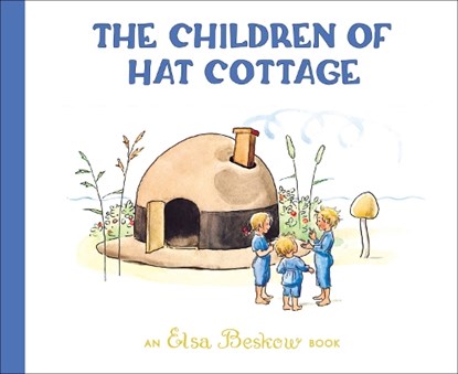 The Children of Hat Cottage, Elsa Beskow - Gebonden - 9781782507499