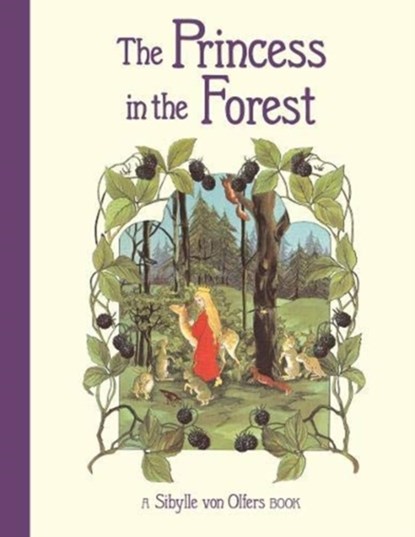 The Princess in the Forest, Sibylle von Olfers - Gebonden - 9781782507581