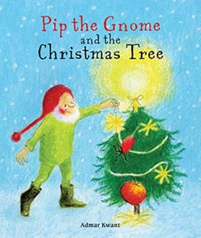 Pip the Gnome and the Christmas Tree, Admar Kwant - Gebonden - 9781782507697