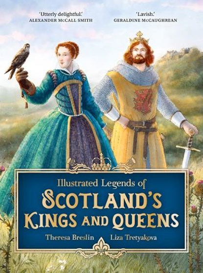 Illustrated Legends of Scotland's Kings and Queens, Theresa Breslin - Gebonden - 9781782508120
