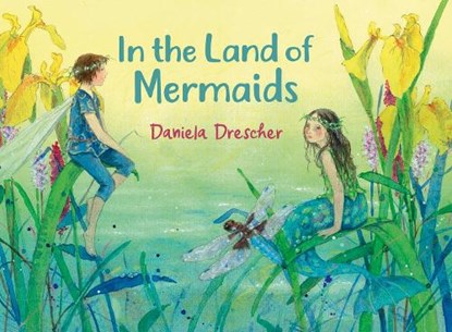 In the Land of Mermaids, Daniela Drescher - Gebonden - 9781782508144