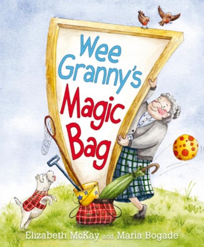Wee Granny's Magic Bag, Elizabeth McKay - Paperback - 9781782508823