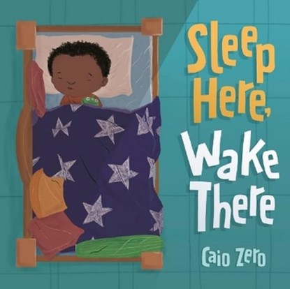 Sleep Here, Wake There, Caio Zero - Gebonden - 9781782509271
