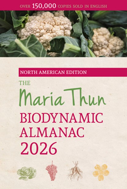 The North American Maria Thun Biodynamic Almanac, Titia Thun ; Friedrich Thun - Paperback - 9781782509493
