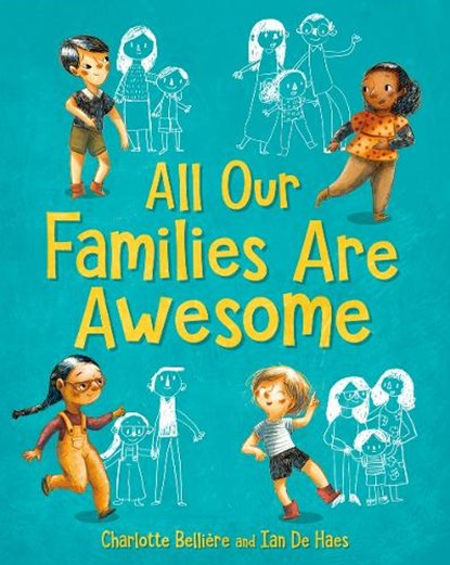 All Our Families Are Awesome, Charlotte Belliere - Gebonden - 9781782509516