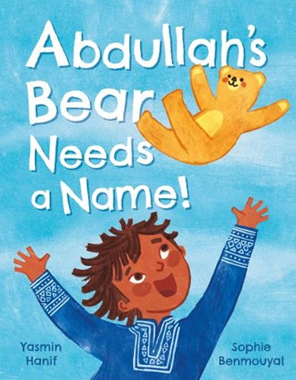 Abdullah's Bear Needs a Name!, Yasmin Hanif - Gebonden - 9781782509585
