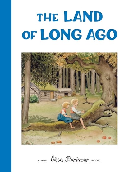 Land of Long Ago, Elsa Beskow - Gebonden - 9781782509615